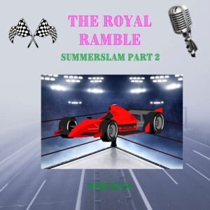 The Royal Ramble - SummerSlam part 2