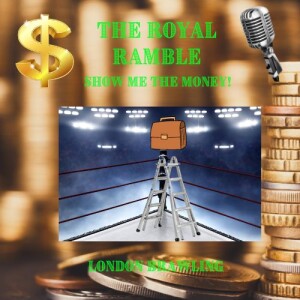 The Royal Ramble - Show Me the Money!