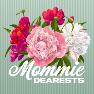 Mommie Dearests