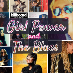 Girl Power and the Blues