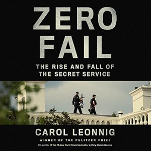 The Secret Service and its Time of Reckoning: A conversation with Carol Leonnig