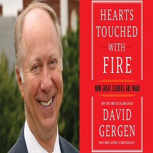 David Gergen on How Great Leaders are Made