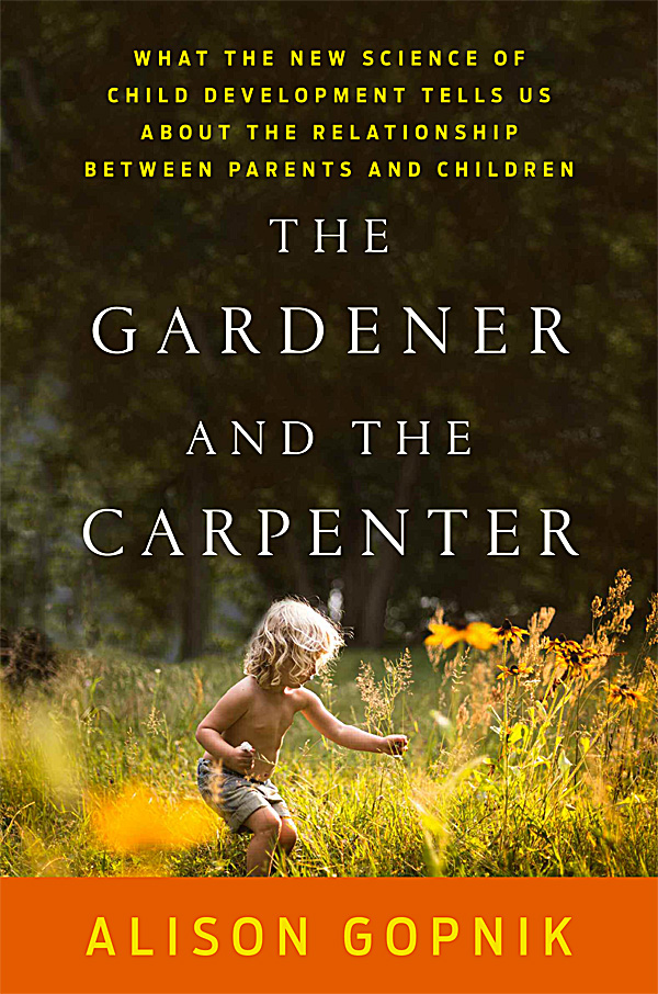Parents should be Gardeners and not Carpenters