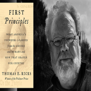 Does America Need to Find Its First Principles? A conversation with Tom Ricks