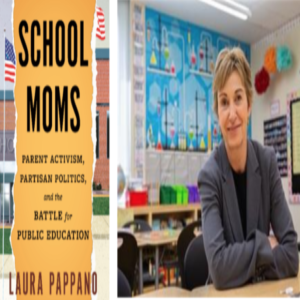 Laura Pappano: The Political Battles inside America’s Public Schools