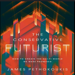 The Conservative Futurist: A Conversation with James Pethokoukis