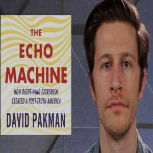 Inside The Echo Machine with David Pakman