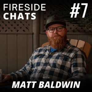 Fireside America #7 - Matt Baldwin of Belmar Plumbing