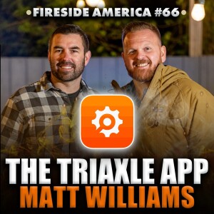 He Built an All-In-One Construction App! | Matt Williams, TRIAXLE | Fireside America Ep. 66