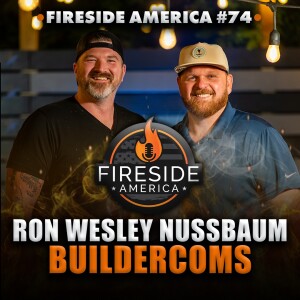 Game-Changer App for Construction Success | BuilderComs CEO speaks out! | Fireside America Episode 74 | Ron Nussbaum