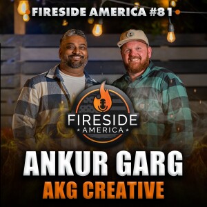 The Godfather of Influencer Marketing | Fireside America Ep. 81 | Ankur Garg