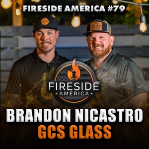 Building a $10 Million Glass Company | Fireside America Ep. 79 | Brandon Nicastro