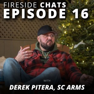 Fireside America #16 - Derek Pitera of SC Arms