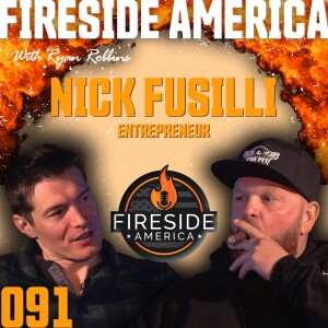 Strategic Growth: Crafting Success in Business and Real Estate | Fireside America Ep. 91 | Nick Fusilli