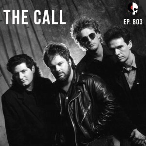 Episode 803 - Rock Legends in Conversation: The Call's Jim Goodwin & Tom Ferrier Share Their Musical Journey | Exclusive Podcast Interview