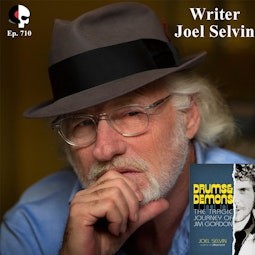 Episode 710 - Writer Joel Selvin stops by to talk about his new book on drummer Jim Gordon - Drums & Demons.