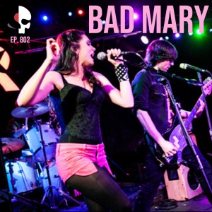 Episode 802 - Dive into the rebellious world of Bad Mary, from their punk snark to their unapologetic anthems, discover how Bad Mary embodies the spirit of rebellion.