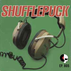 Episode 805 - Shufflepuck - the band you NEED to know. Get to know and hear them first. They are the reason this podcast exists!