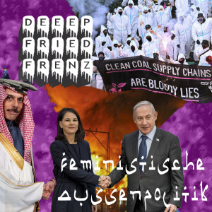 DFF Episode 86 – Geständnis: Die falsche Wahl getroffen? / Kohle in Kolumbien und Waffen für die Saudis / Tausende Tote Kinder: Schwanengesang der FemAußPol