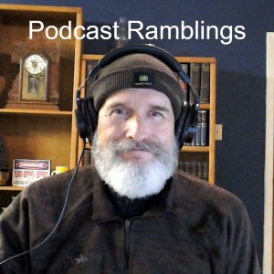 Podcast Ramblings