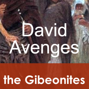 David Avenges the Gibeonites
