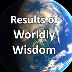 Results of Worldly Wisdom