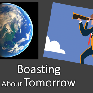 Lessons from James: Tomorrow?