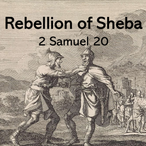 Rebellion of Sheba 2 Samuel 20