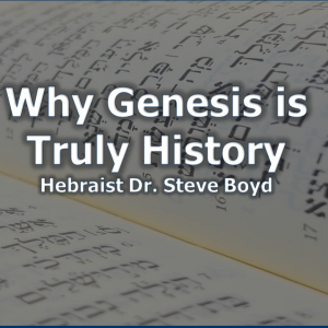 Why Genesis is Truly History
