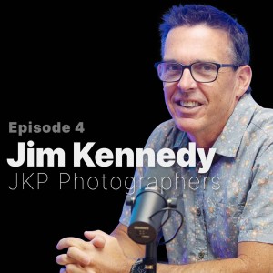 EP. 4 | Jim Kennedy - Jim Kennedy Photographers