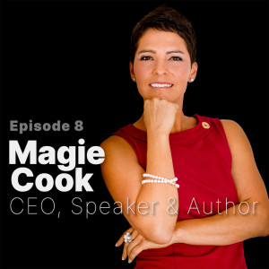 EP. 6 | Magie Cook - Entrepreneur, Author, Speaker