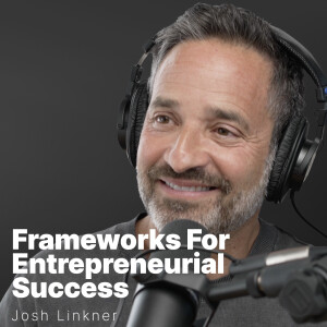 S3 E15 |  Josh Linkner | Frameworks For Entrepreneurial Success