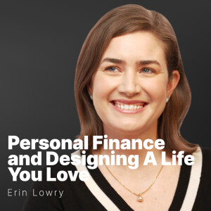 S2 E16 |  Erin Lowry | Personal Finance and Designing a Life You Love