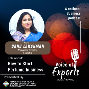 EP 3 - How to start Perfume Business in India | Banu Lakshman, MD of Luczotiq