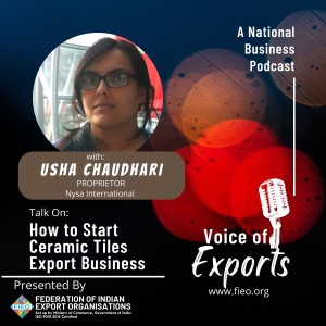 EP 4 - How to Start Ceramic Tiles Export Business from India | Usha Chaudhari - Nysa International