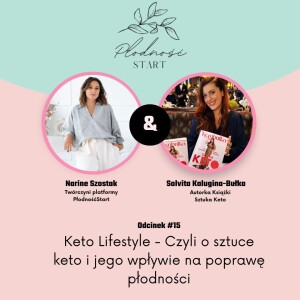 #15 Keto lifestyle, czyli o sztuce keto i jego wpływie na poprawę płodności