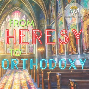 From Heresy to Orthodoxy