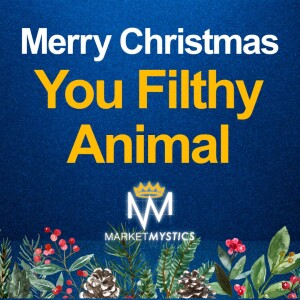 Merry Christmas You Filthy Animal