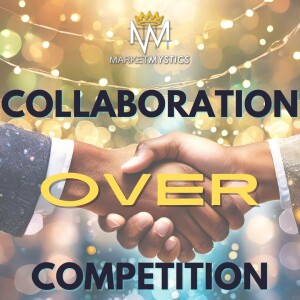 Collaboration Over Competition
