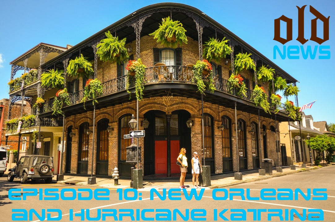 Episode 10: New Orleans and Hurricane Katrina