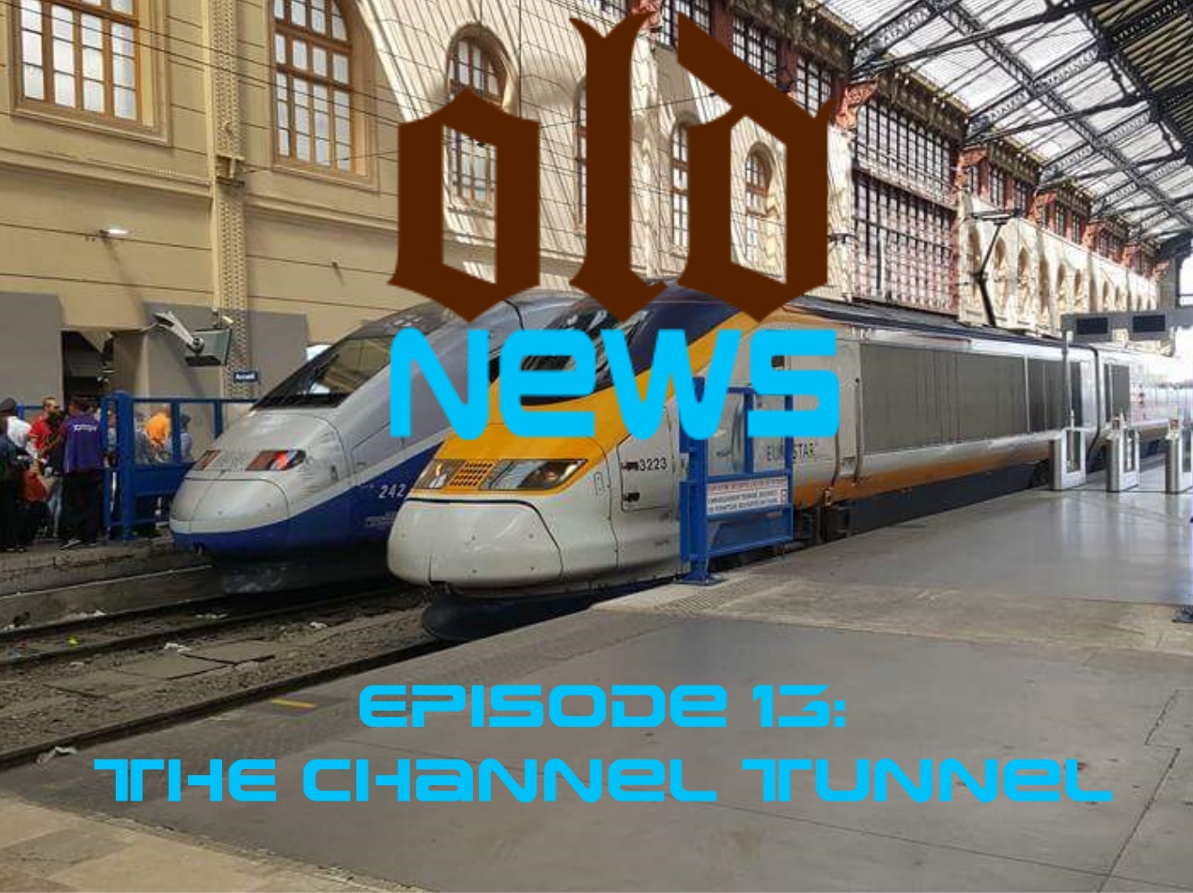 Episode 13: The Channel Tunnel