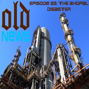 Episode 22: The Bhopal Disaster