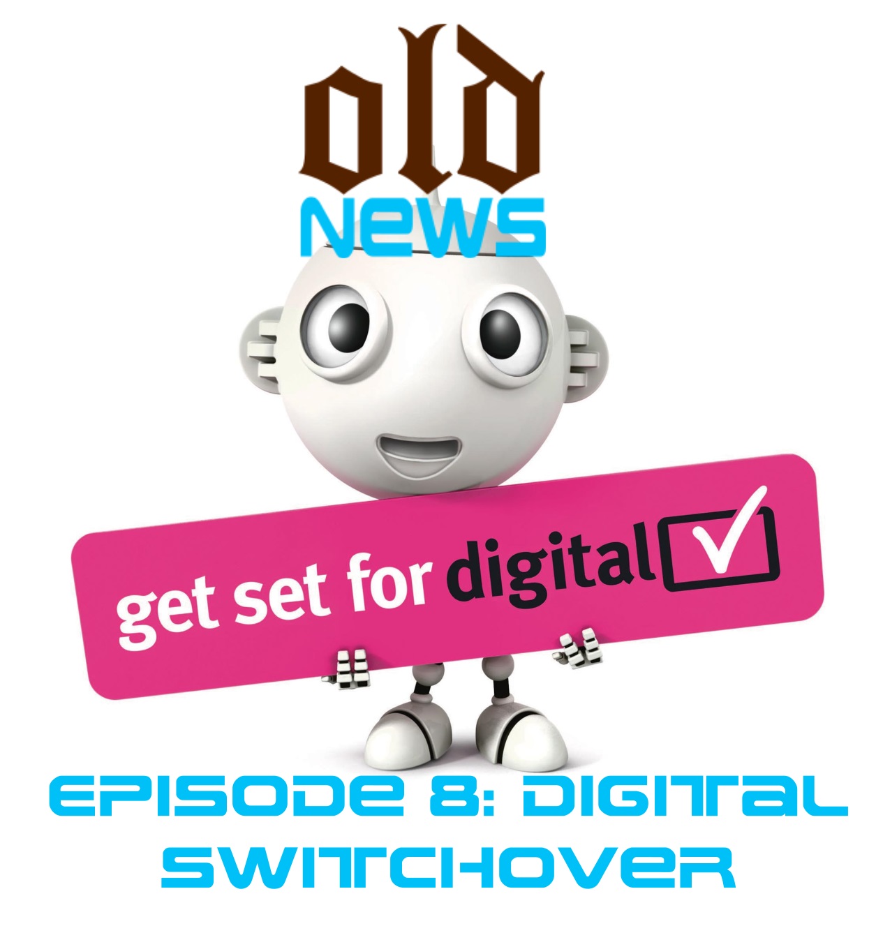 Episode 8: Digital Switchover