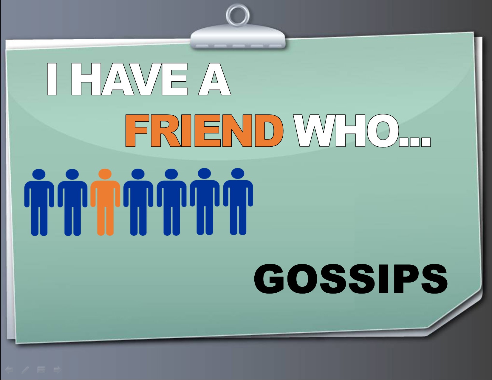 I Have A Friend Who Gossips