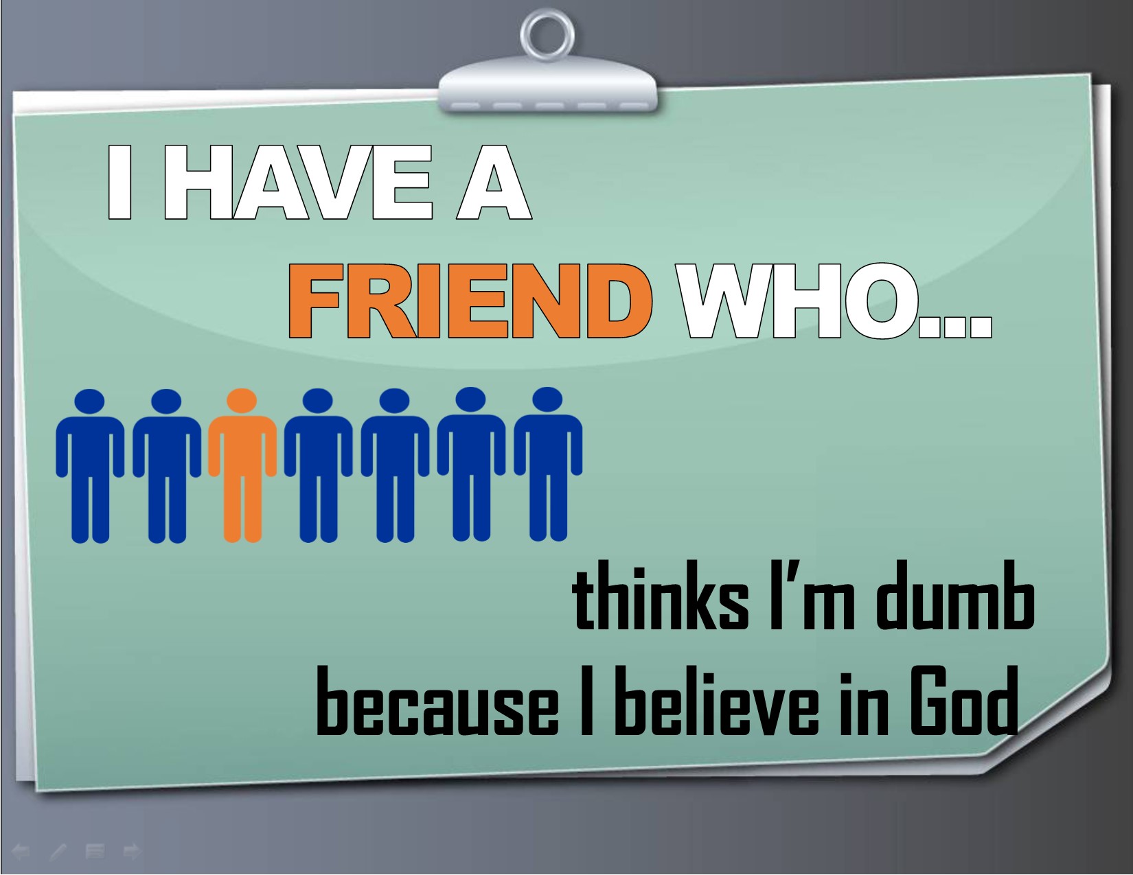 I Have A Friend Who Thinks I'm Dumb Because I Believe in God