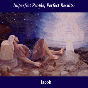 Imperfect People, Perfect Results: Jacob 