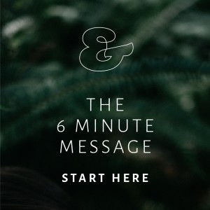 6 Minute Messages - START HERE