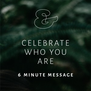 Celebrate Who You Are