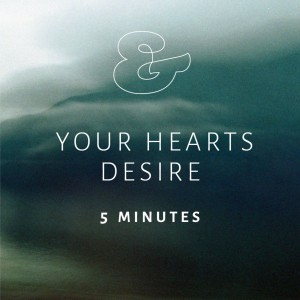 5 Minute Hearts Desire