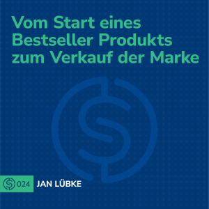 #24 - Vom Start eines Bestseller Produkts zum Verkauf der Marke